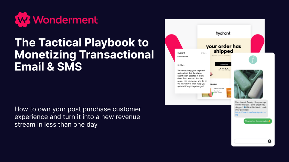 Wonderment_ The Merchants Tactical Playbook to Transactional Email & SMS (3)