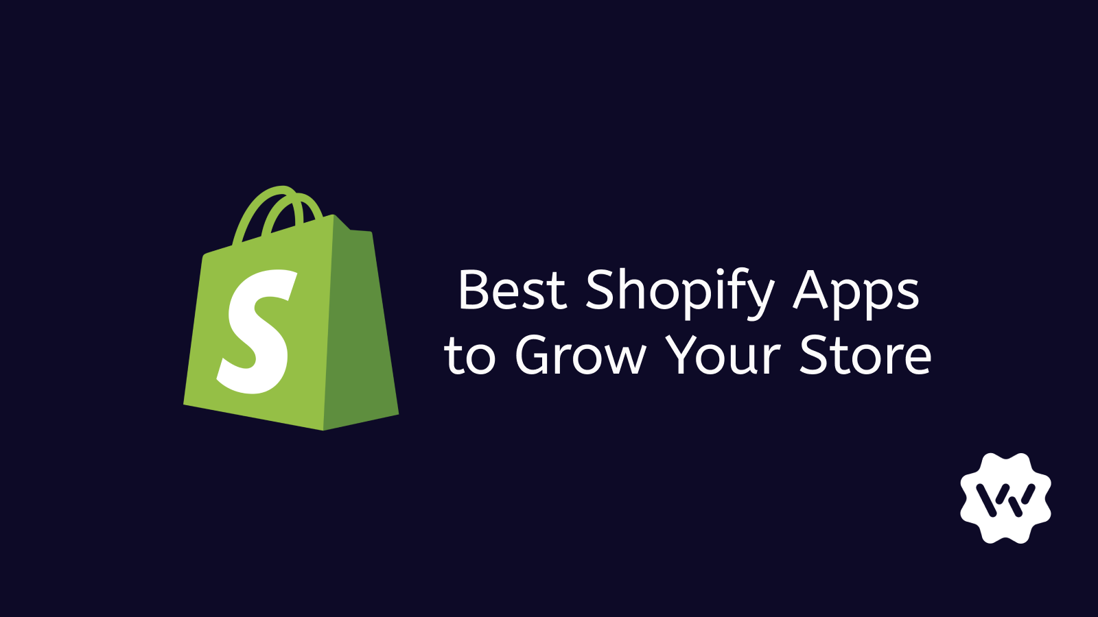 The 40+ Best Shopify & Shopify Plus Apps to Grow Your Store in 2022
